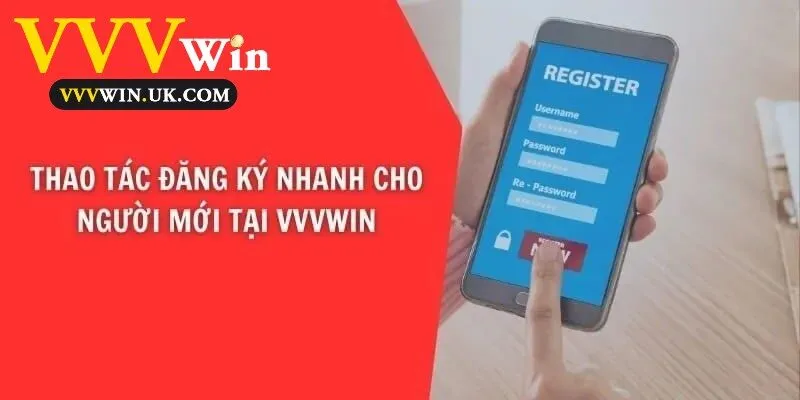 Quy trình đăng ký nhanh chóng dành cho người mới tại Vvvwin